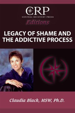 Legacy of Shame and the Addictive Process (eBook, ePUB) - Black, Claudia