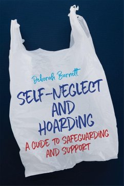 Self-Neglect and Hoarding (eBook, ePUB) - Barnett, Deborah