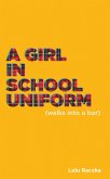 A Girl in School Uniform (Walks Into a Bar) (eBook, ePUB)