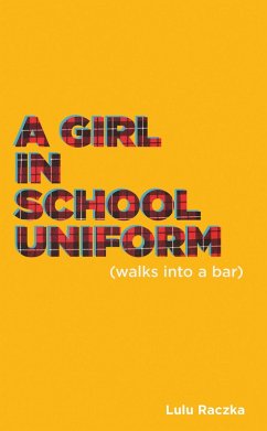 Cover A Girl in School Uniform (Walks Into a Bar) (eBook, ePUB)