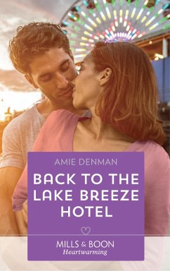 Back To The Lake Breeze Hotel (Mills & Boon Heartwarming) (Starlight Point Stories, Book 5) (eBook, ePUB) - Denman, Amie