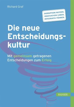 Die neue Entscheidungskultur (eBook, ePUB) - Graf, Richard