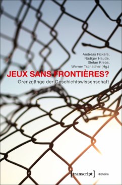 Jeux sans Frontières? - Grenzgänge der Geschichtswissenschaft (eBook, PDF)