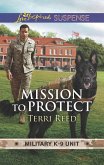 Mission To Protect (Mills & Boon Love Inspired Suspense) (Military K-9 Unit, Book 1) (eBook, ePUB)