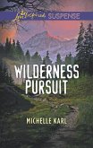 Wilderness Pursuit (Mills & Boon Love Inspired Suspense) (Mountie Brotherhood) (eBook, ePUB)
