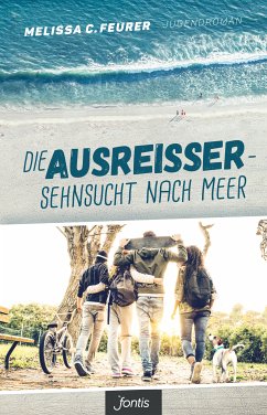 Die Ausreißer – Sehnsucht nach Meer (eBook, ePUB) - Feurer, Melissa C.
