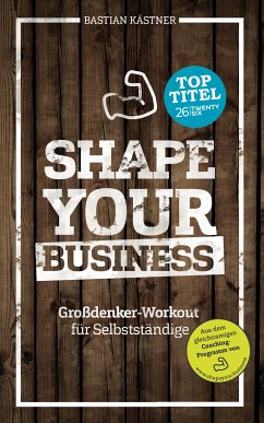 Shape Your Business (eBook, ePUB) - Kästner, Bastian