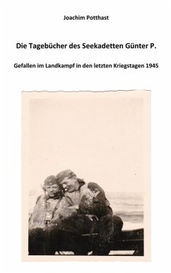 Die Tagebücher des Seekadetten Günter P. (eBook, ePUB)