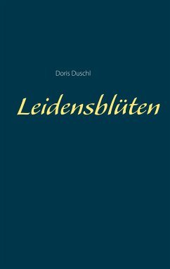 Leidensblüten (eBook, ePUB) - Duschl, Doris