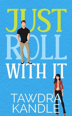Just Roll With It (eBook, ePUB) - Kandle, Tawdra