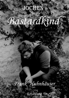 Jochen Bastardkind (eBook, ePUB) - Huhnhäuser, Frank