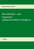 Das Schenken - eine vergessene volkswirtschaftliche Kategorie (eBook, ePUB)
