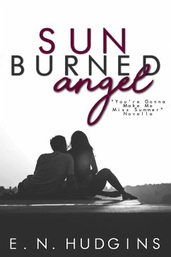 Sun Burned Angel (You're Gonna Make Me Miss Summer) (eBook, ePUB) - Hudgins, E. N.