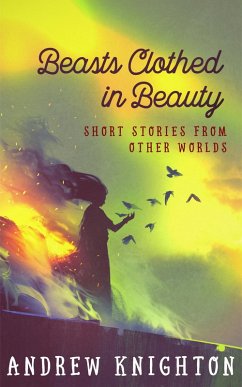 Beasts Clothed in Beauty (eBook, ePUB) - Knighton, Andrew