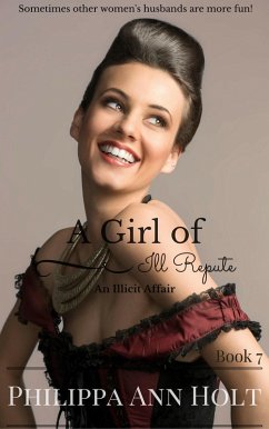 An Illicit Affair: A Girl of Ill Repute (eBook, ePUB) - Holt, Philippa Ann