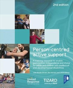 Person-Centred Active Support Training Pack: A Self-Study Resource to Enable Participation, Independence and Choice for Adults and Children with Intel - Beadle-Brown, Julie; Murphy, Bev; Bradshaw, Jill