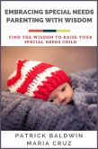 Embracing Special Needs Parenting With Wisdom: Find the Wisdom to Raise Your Special Needs Child (eBook, ePUB)