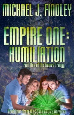 Empire One: Humiliation (The Space Empire Trilogy, #1) (eBook, ePUB) - Findley, Michael J.
