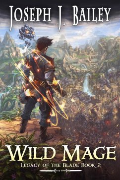 Wild Mage - Water and Stone (Legacy of the Blade, #2) (eBook, ePUB) - Bailey, Joseph J.