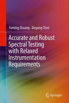 Accurate and Robust Spectral Testing with Relaxed Instrumentation Requirements - Zhuang, Yuming;Chen, Degang