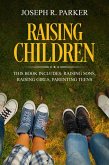 Raising Children: 3 Manuscripts - Raising Sons, Raising Girls, Parenting Teens (A+ Parenting) (eBook, ePUB)