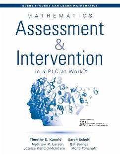Mathematics Assessment and Intervention in a PLC at Work(TM) (eBook, ePUB) - Kanold, Timothy D.; Schuhl, Sarah; Larson, Matthew R.; Barnes, Bill; Kanold-McIntyre; Toncheff, Mona