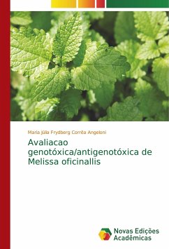 Avaliacao genotóxica/antigenotóxica de Melissa oficinallis - Frydberg Corrêa Angeloni, Maria Júlia