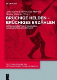 Brüchige Helden - brüchiges Erzählen (eBook, ePUB) Brüchige Helden - brüchiges Erzählen (eBook, ePUB)