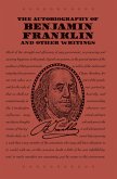 The Autobiography of Benjamin Franklin and Other Writings (eBook, ePUB) The Autobiography of Benjamin Franklin and Other Writings (eBook, ePUB)