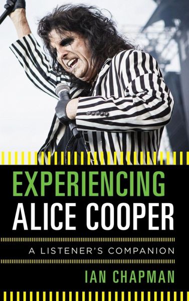 Experiencing Alice Cooper (eBook, ePUB) Experiencing Alice Cooper (eBook, ePUB)
