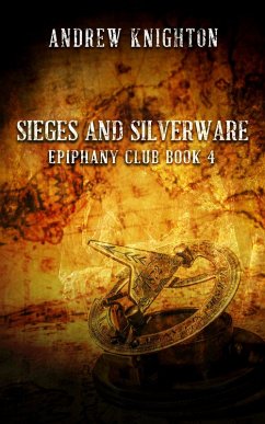 Sieges and Silverware (Epiphany Club, #4) (eBook, ePUB) - Knighton, Andrew