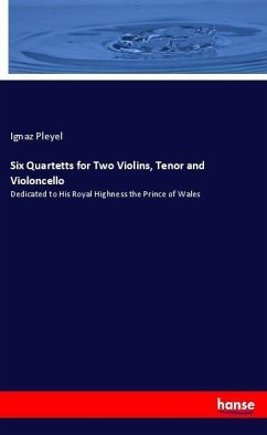 Six Quartetts for Two Violins, Tenor and Violoncello - Pleyel, Ignaz