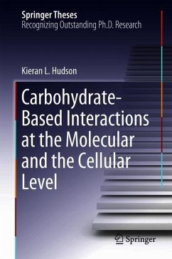 Carbohydrate-Based Interactions at the Molecular and the Cellular Level - Hudson, Kieran L.