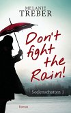 Don't fight the Rain! (eBook, ePUB)