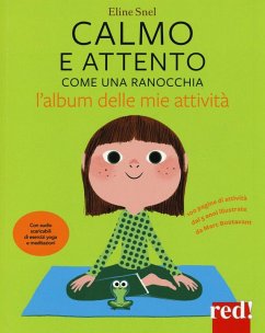 Calmo e attento come una ranocchia. L'album delle mie attività - Snel, Eline
