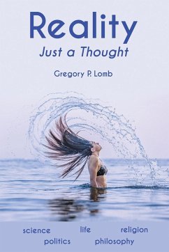 REALITY Just a Thought - Lomb, Gregory P.