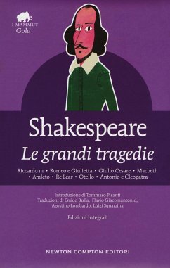 Le grandi tragedie: Riccardo III-Romeo e Giulietta-Giulio Cesare-Macbeth-Amleto-Re Lear-Otello-Antonio e Cleopatra - Shakespeare, William