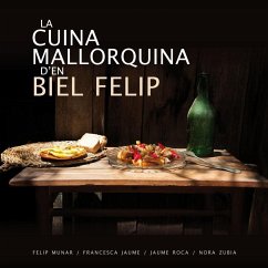 La cuina mallorquina d¿en Biel Felip - Munar i Munar, Felip; Roca Juan, Gabriel