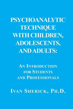 Psychoanalytic Technique with Children, Adolescents, and Adults - Sherick, Ivan