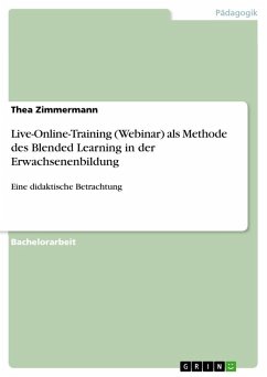 Live-Online-Training (Webinar) als Methode des Blended Learning in der Erwachsenenbildung - Zimmermann, Thea