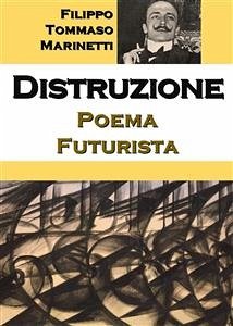 Distruzione: Poema Futurista (eBook, ePUB) - Tommaso Marinetti, Filippo