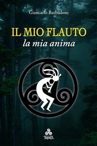 Il mio Flauto la mia anima (eBook, ePUB) - Barbadoro, Giancarlo