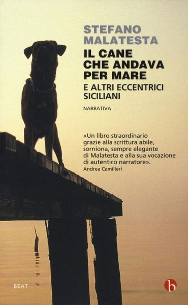 Il cane che andava per mare e altri eccentrici siciliani.