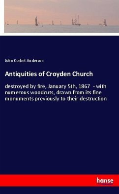 Antiquities of Croyden Church - Anderson, John Corbet