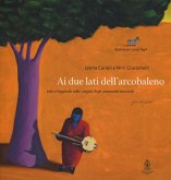Ai due lati dell'arcobaleno. Miti e leggende sulle origini degli strumenti musicali Ai due lati dell'arcobaleno. Miti e leggende sulle origini degli strumenti musicali