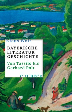 Bayerische Literaturgeschichte (eBook, ePUB) - Wolf, Klaus