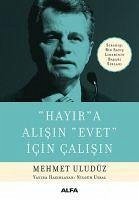 Hayira Alisin Evet Icin Calisin - Uludüz, Mehmet