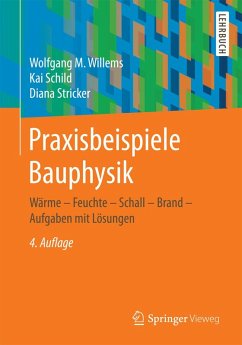 Praxisbeispiele Bauphysik (eBook, PDF) - Willems, Wolfgang M.; Schild, Kai; Stricker, Diana
