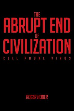 The Abrupt End of Civilization - Hober, Roger