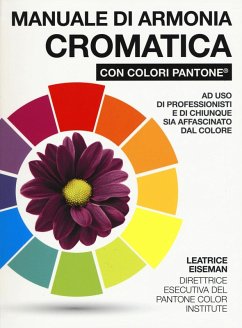 Manuale di armonia cromatica con colori Pantone® - Eiseman, Leatrice